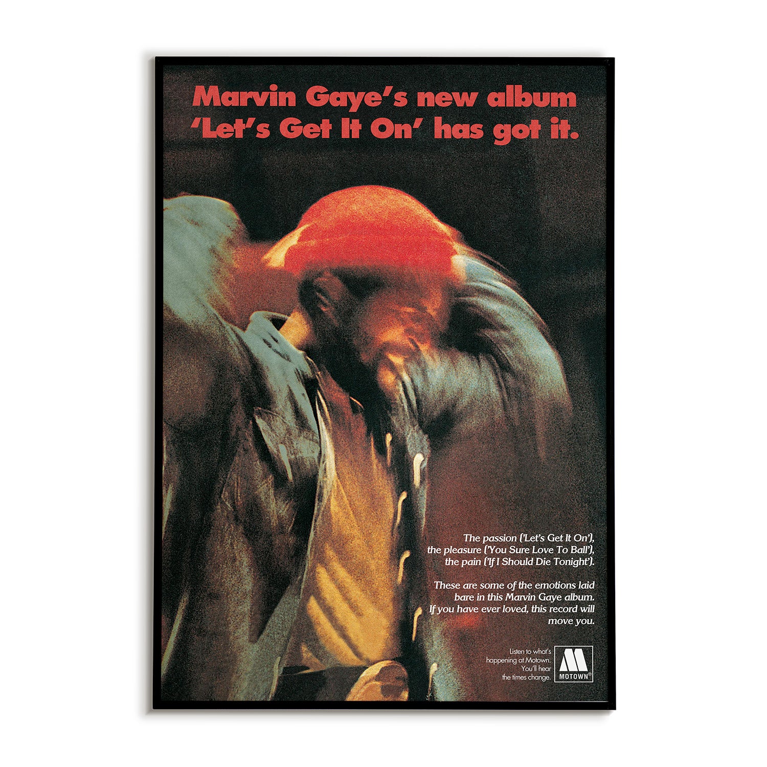 Album cover poster for Marvin Gaye's 'Let's Get It On' with a blurry image of him dancing. Poster text reads: "Marvin Gaye's new album 'Let's Get it On' has got it.
Subtext reads: The passion, the pleasure, the pain along with promotional ad text.